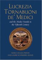Lucrezia Tornabuoni de' Medici and the Medici family in the fifteenth century /