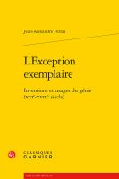 L'exception exemplaire : inventions et usages du génie (XVIe-XVIIIe siècle) /