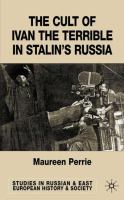 The cult of Ivan the Terrible in Stalin's Russia /