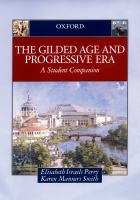 The Gilded Age and Progressive Era a student companion /