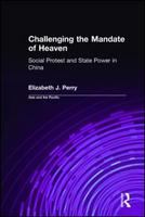 Challenging the Mandate of Heaven : Social Protest and State Power in China.