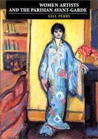 Women artists and the Parisian avant-garde : modernism and feminine art, 1900 to the late 1920s /