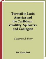 Turmoil in Latin America and the Caribbean volatility, spillovers, and contagion /