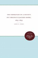 The formation of a society on Virginia's Eastern Shore, 1615-1655 /
