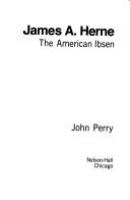 James A. Herne, the American Ibsen /