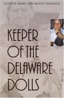 Keeper of the Delaware dolls /