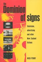 The Dominion of Signs : Television, Advertising and Other New Zealand Fictions.