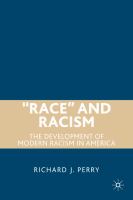 Race and Racism : The Development of Modern Racism in America.