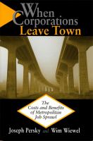 When corporations leave town : the costs and benefits of metropolitan job sprawl /