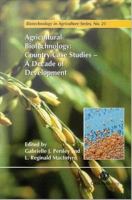 Agricultural Biotechnology : Country Case Studies - A Decade of Development.
