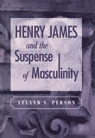 Henry James and the suspense of masculinity /