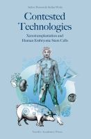 Contested Technologies : Xenotransplantation and Human Embryonic Stem Cells.