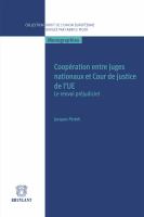 Coopération Entre Juges Nationaux et Cour de Justice de L'UE : Le Renvoi Préjudiciel.