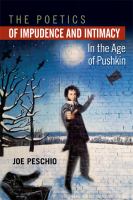 The Poetics of Impudence and Intimacy in the Age of Pushkin.