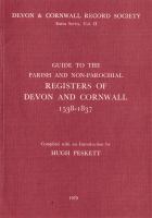 Guide to the parish and non-parochial registers of Devon and Cornwall, 1538-1837 /