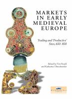 Markets in Early Medieval Europe : Trading and 'Productive' Sites, 650-850.