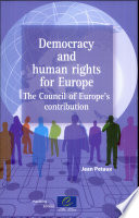 Democracy and human rights for Europe : the Council of Europe's contribution /