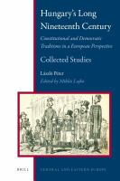 Hungary's long nineteenth century constitutional and democratic traditions in a European perspective : collected studies /