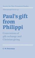 Paul's gift from Philippi : conventions of gift-exchange and Christian giving /