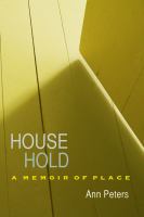 House hold a memoir of place /