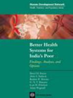 Better Health Systems for India’s Poor : Findings, Analysis, and Options.