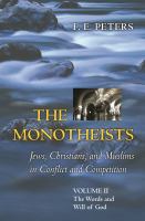 The monotheists : Jews, Christians, and Muslims in conflict and competition.