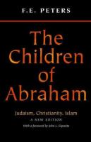 The children of Abraham : Judaism, Christianity, Islam /