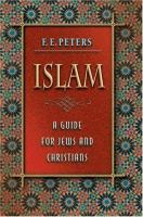 Islam, a guide for Jews and Christians /