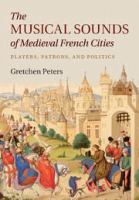 The musical sounds of medieval French cities players, patrons, and politics /