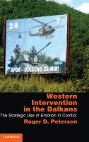 Western intervention in the Balkans : the strategic use of emotion in conflict /