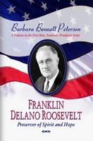 Franklin Delano Roosevelt, preserver of spirit & hope