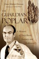 The guardian poplar : a memoir of deep roots, journey, and rediscovery /