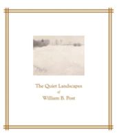 The quiet landscapes of William B. Post /