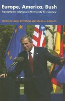 Europe, America, Bush : Transatlantic Relations in the Twenty-First Century.