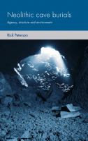 Neolithic cave burials : agency, structure and environment /