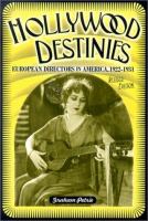 Hollywood destinies : European directors in America, 1922-1931 /