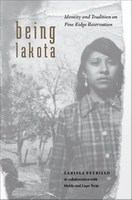 Being Lakota : identity and tradition on Pine Ridge Reservation /