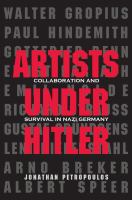 Artists under Hitler : collaboration and survival in Nazi Germany /