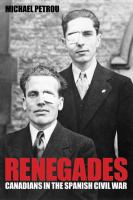 Renegades Canadians in the Spanish Civil War /