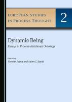 Dynamic Being : Essays in Process-Relational Ontology.