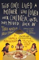 There once lived a mother who loved her children, until they moved back in : three novellas about family /