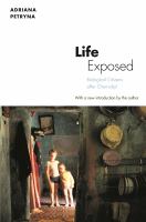 Life exposed : biological citizens after Chernobyl /
