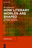 How literary worlds are shaped a comparative poetics of literary imagination /