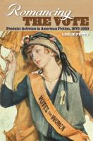 Romancing the vote feminist activism in American fiction, 1870-1920 /