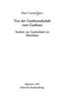 Von der Gastfreundschaft zum Gasthaus : Studien zur Gastlichkeit im Mittelalter /