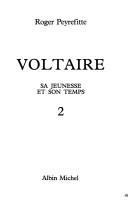 Voltaire, sa jeunesse et son temps /