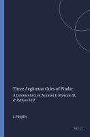 Three Aeginetan odes of Pindar : a commentary on Nemean V, Nemean III & Pythian VIII /