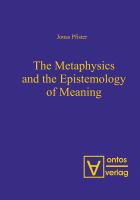 The Metaphysics and the Epistemology of Meaning.