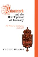 Bismarck and the Development of Germany The Period of Unification, 1815-1871 /