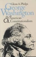 George Washington and American constitutionalism /